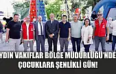 Aydın Vakıflar Bölge Müdürlüğü'nden Çocuklara Şenlikli Gün!