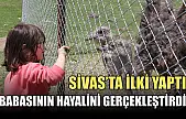 Babasının hayalini gerçekleştirdi, Sivas'ta ilki yaptı