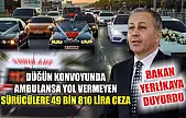 Bakan Yerlikaya duyurdu: Düğün konvoyunda ambulansa yol vermeyen sürücülere 49 bin 810 lira ceza