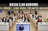 Basın İlan Kurumu 33. Dönem 2. Genel Kurul Toplantısı başladı