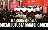 Başkan Aras'a Önemli Uluslararası Görev