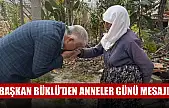 Başkan Büklü'den Anneler Günü Mesajı