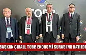 Başkan Çıralı, TOBB Ekonomi Şurası'na katıldı