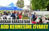 Başkan Karaca'dan ADD Kermesine Ziyaret