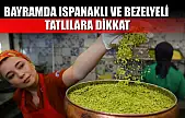 Bayramda ıspanaklı ve bezelyeli tatlılara dikkat