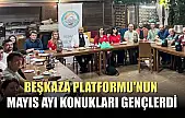 Beşkaza Platformu'nun Mayıs ayı konukları gençlerdi