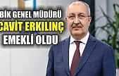 BİK Genel Müdürü Cavit Erkılınç emekli oldu