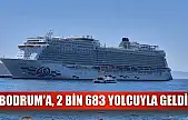 Bodrum'a, 2 bin 683 yolcuyla geldi
