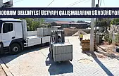 Bodrum Belediyesi üstyapı çalışmalarını sürdürüyor