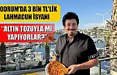 Bodrum'da 3 bin TL'lik lahmacun isyanı: 'Altın tozuyla mı yapıyorlar?'