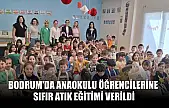 Bodrum'da anaokulu öğrencilerine sıfır atık eğitimi verildi