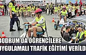 Bodrum'da öğrencilere uygulamalı trafik eğitimi verildi