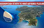 Bodrum'dan Fethiye'ye mavi bayraklı plajlar