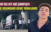 Bot ile jet ski çarpıştı, 20 yaşındaki genç yaralandı