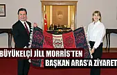 Büyükelçi Jill Morris'ten Başkan Aras'a Ziyaret