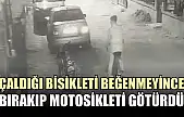 Çaldığı bisikleti beğenmeyince bırakıp motosikleti götürdü