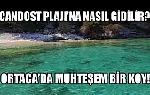 Candost Plajı'na nasıl gidilir? Ortaca'da muhteşem bir koy!