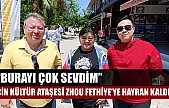 Çin Kültür Ataşesi Zhou Fethiye'ye hayran kaldı: 'Burayı çok sevdim'