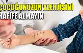 Çocuğunuzun alerjisini hafife almayın