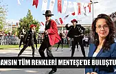 Dansın tüm renkleri Menteşe'de buluştu