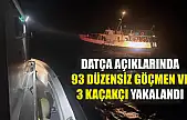 Datça açıklarında 93 düzensiz göçmen ve 3 kaçakçı yakalandı