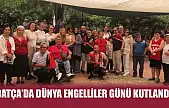 Datça'da Dünya Engelliler Günü kutlandı