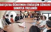 Datça'da Öğretmen Etkileşim Günleri sanatla taçlandı