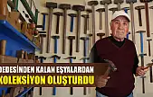 Dedesinden kalan eşyalardan koleksiyon oluşturdu