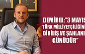 Demirel: '3 Mayıs, Türk Milliyetçiliğinin Diriliş ve Şahlanış Günüdür'