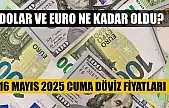 Dolar ve Euro ne kadar oldu? 16 Mayıs 2025 Cuma döviz fiyatları