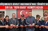 Döşemealtı Devlet Hastanesi'nde Türkiye'de bir ilk: 'Vefa Odası' hizmete açıldı