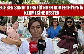 EGE SEN Sanat Derneği'nden ADD Fethiye'nin Kermesine destek