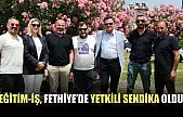 Eğitim-İş, Fethiye'de Yetkili Sendika oldu