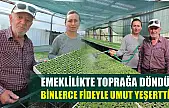 Emeklilikte toprağa döndü, binlerce fideyle umut yeşertti
