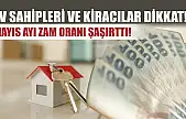 Ev sahipleri ve kiracılar dikkat! Mayıs ayı zam oranı şaşırttı!
