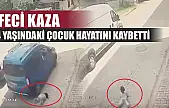Feci kaza: 4 yaşındaki çocuk hayatını kaybetti