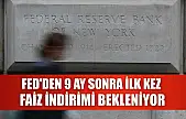 Fed'den 9 ay sonra ilk kez faiz indirimi bekleniyor