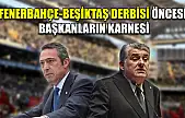Fenerbahçe-Beşiktaş derbisi öncesi başkanların karnesi