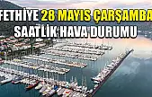 Fethiye 28 Mayıs Çarşamba Saatlik Hava Durumu