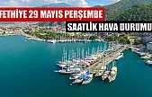 Fethiye 29 Mayıs Perşembe Saatlik Hava Durumu