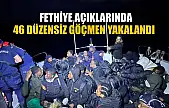 Fethiye açıklarında 46 düzensiz göçmen yakalandı
