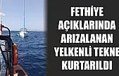 Fethiye açıklarında arızalanan yelkenli tekne kurtarıldı