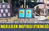 Fethiye Akıncı Özel Eğitim Uygulama Okulu'nda Engelliler Haftası Etkinliği