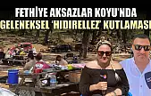 Fethiye Aksazlar Koyu'nda geleneksel 'Hıdırellez' kutlaması