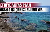 Fethiye Aktaş Plajı: Doğayla iç içe huzurlu bir yer