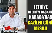Fethiye Belediye Başkanı Karaca'dan Gaziler Günü Mesajı