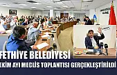 Fethiye Belediyesi Ekim Ayı Meclis Toplantısı Gerçekleştirildi