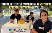 Fethiye Belediyesi Tarafından Tansiyon ve Kan Şekeri Taraması yapıldı