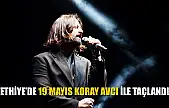 Fethiye'de 19 Mayıs Koray Avcı ile Taçlandı