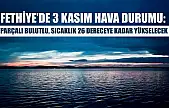Fethiye'de 3 Kasım Hava Durumu: Parçalı Bulutlu, Sıcaklık 26 Dereceye Kadar Yükselecek